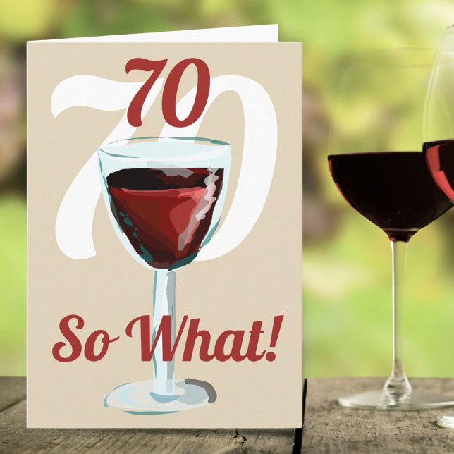 70 So what Motivational Red Wine 70th Birthday Card (Creator Uploaded)