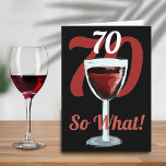 70 So what Motivational Red Wine 70th Birthday Card<br><div class="desc">70 so what motivational and funny 70th birthday card. The design has a red wine glass with an age number above and the background is the age in red colour. Text 70 So what is motivational, positive and funny, and is perfect for a person with a sense of humour. You...</div>