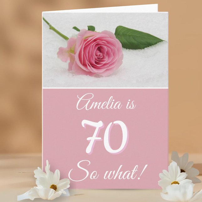 70 So what Pink Rose Funny Quote 70th Birthday  Card (Creator Uploaded)