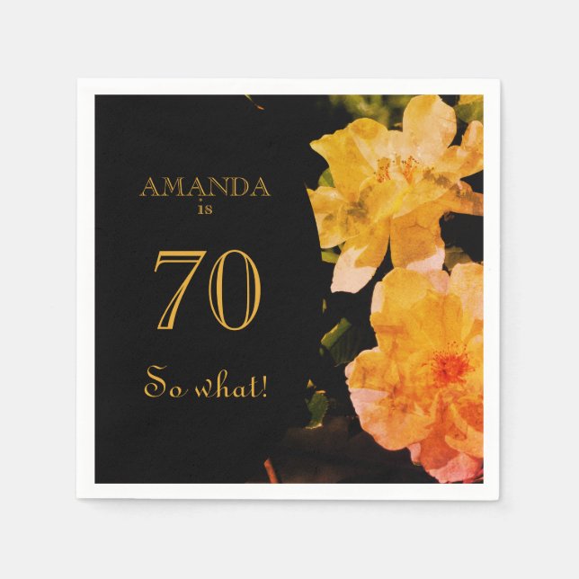 70 so What Yellow Rose Funny 70th Birthday Party  Napkin (Front)