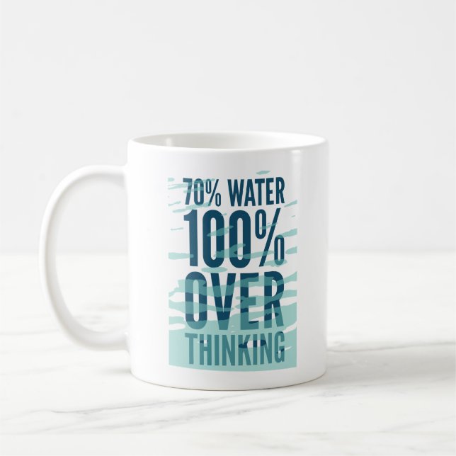 70% Water 100% Overthinking Mug (Left)