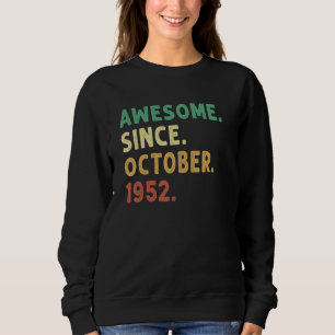 70 Year Old Awesome Since October 1952 70th Birthd Sweatshirt
