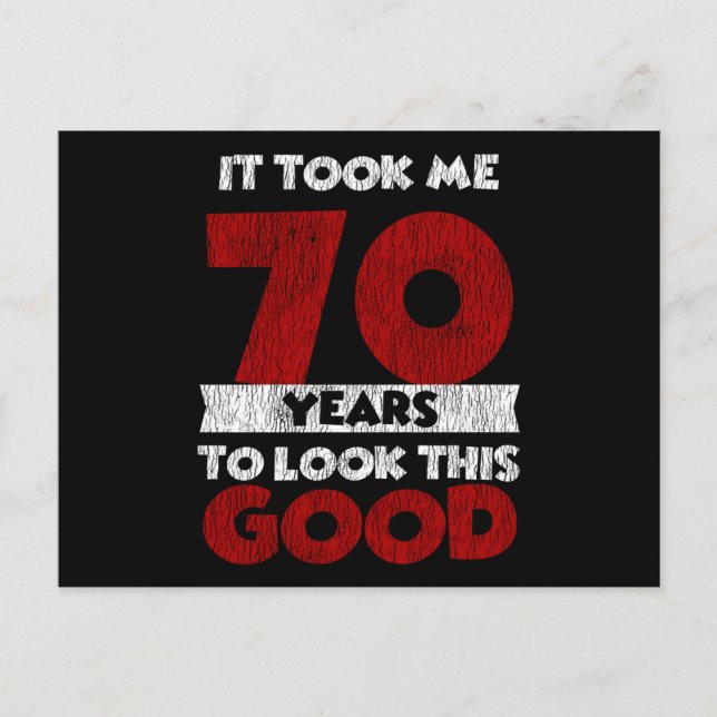 70 Year Old Bday Took Me Look Good 70th Birthday Postcard (Front)