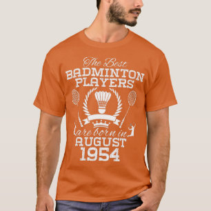 70 Year Old Birthday in August 1954 Best Badminton T-Shirt