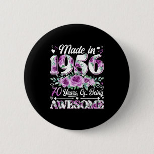 70 year old made in 1956 floral 70th birthday wome 6 cm round badge