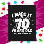 70 Year Old Sarcastic Meme Funny 70th Birthday Card<br><div class="desc">This funny 70th birthday design makes a great sarcastic humour joke or novelty gag gift for a 70 year old birthday theme or surprise 70th birthday party! Features 'I Made it to 70 Years Old... Nothing Scares Me' funny 70th birthday meme that will get lots of laughs from family, friends,...</div>