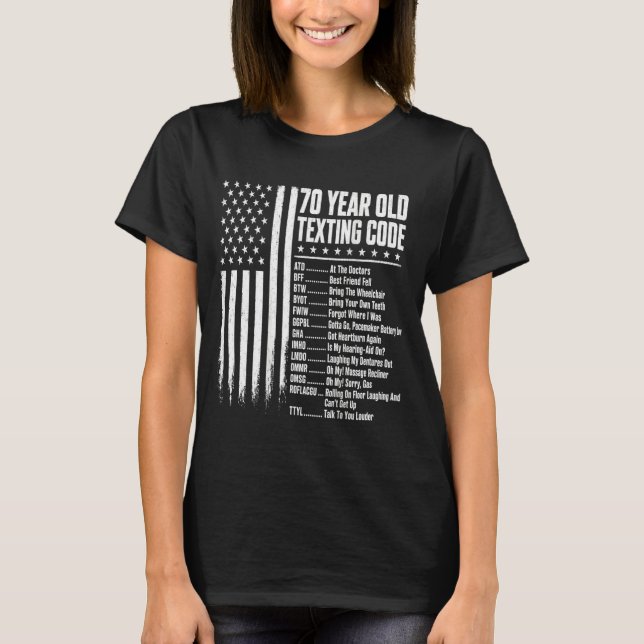 70 Year Old Senior Texting Code On Back T-Shirt (Front)