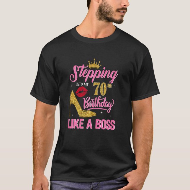 70 Year Old   Stepping Into 70th Birthday Like A B T-Shirt (Front)