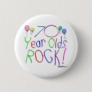 70 Year Olds Rock ! 6 Cm Round Badge
