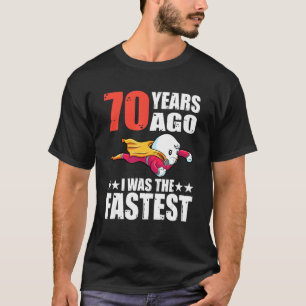 70 Years Ago I Was The Fastest 70th Birthday Sperm T-Shirt