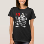 70 Years Ago I Was The Fastest Mens 70th Birthday  T-Shirt<br><div class="desc">70 Years Ago I Was The Fastest Mens 70th Birthday Vintage</div>