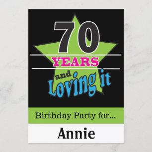 70 Years and Loving it!   70th Birthday Invitation