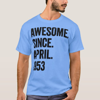 70 Years Awesome Since April 1953 70th Birthday T-Shirt