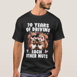 70 Years Driving Each Other Nuts Squirrel Couple A T-Shirt