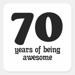 70 years of being awesome square sticker