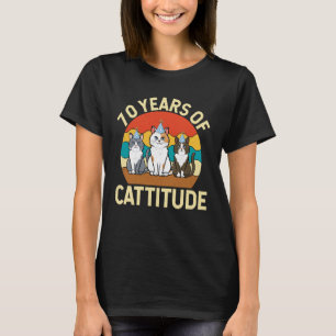 70 Years of Cattitude Cat Lover 70th Birthday Part T-Shirt