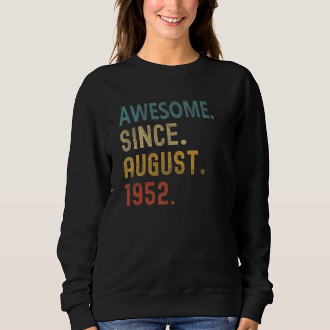 70 Years Old  Awesome Since August 1952 70th Birth Sweatshirt (Front)