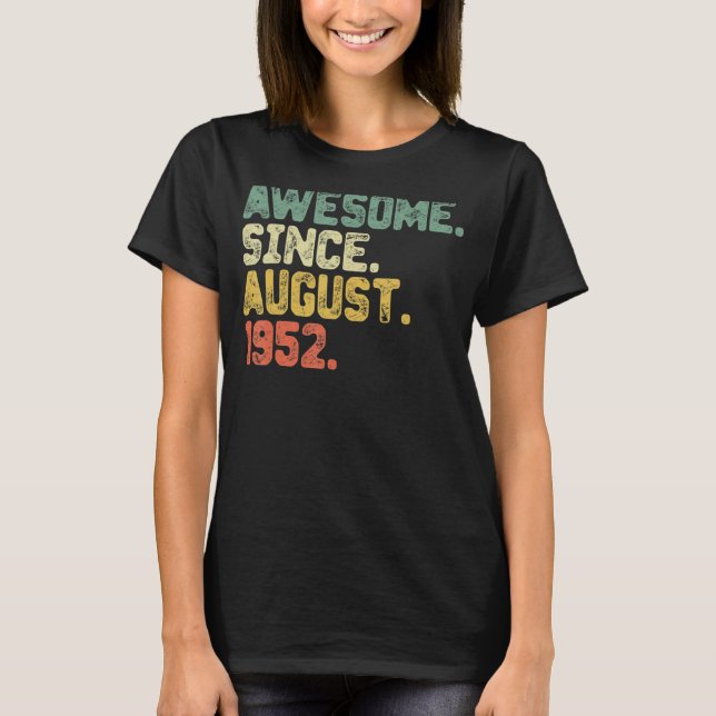70 Years Old  Awesome Since August 1952 70th Birth T-Shirt (Front)