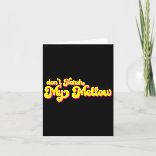 70's Don't Harsh My Mellow Funny Saying  Card