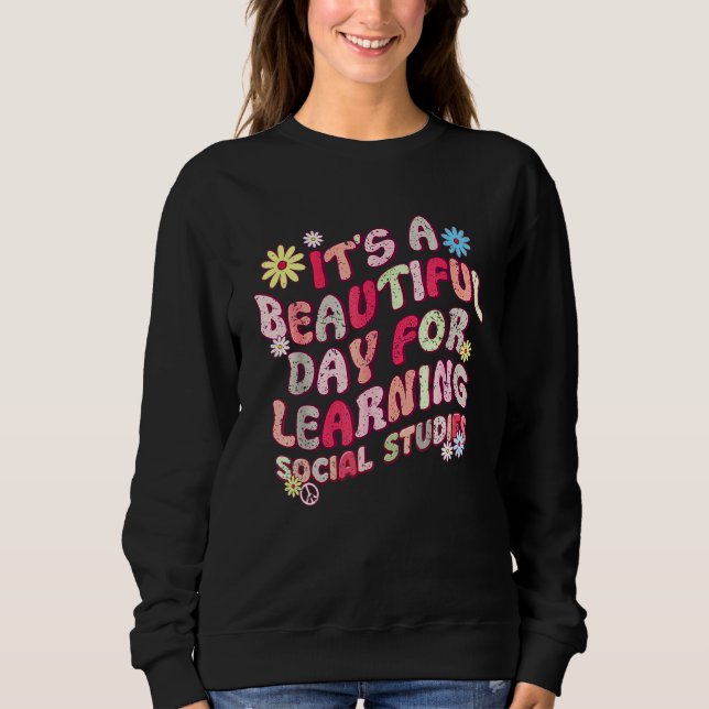 70s It's A Beautiful Day For Learning Social Studi Sweatshirt (Front)