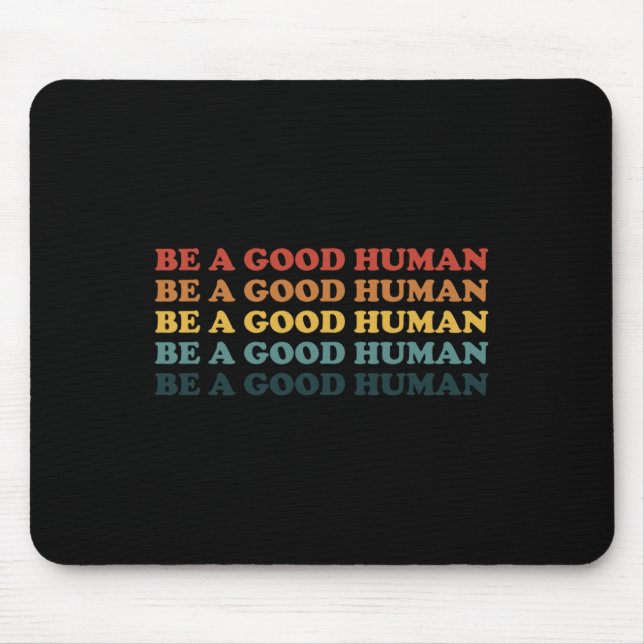 70s Retro Be A Good Human Kindness Saying Positive Mouse Pad (Front)