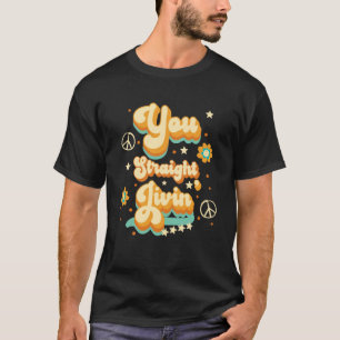 70s Retrto Vintage You Straight Jivin Nostalgia 19 T-Shirt