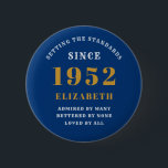 70th Birthday 1952 Elegant Chic Gold Blue 6 Cm Round Badge<br><div class="desc">A wonderful birthday gold design on button for that special celebration. Easily customise the text using the template provided. Part of the setting standards range of birthday supplies.</div>