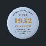 70th Birthday 1952 Elegant Chic Gold Blue Grey 6 Cm Round Badge<br><div class="desc">A wonderful birthday gold design on button for that special celebration. Easily customise the text using the template provided. Part of the setting standards range of birthday supplies.</div>