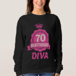 70th Birthday 70 BIRTHDAY DIVA Funny 70 Years Sweatshirt<br><div class="desc">70th Birthday 70 BIRTHDAY DIVA Funny 70 Years</div>