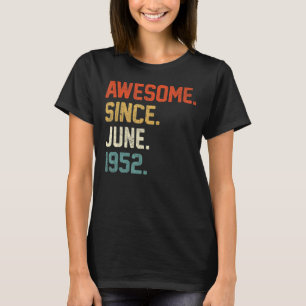 70th Birthday 70 Year Old Awesome Since June 1952 T-Shirt