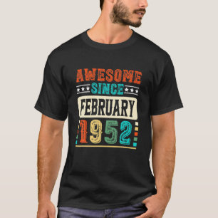 70Th Birthday Awesome Since February 1952 70 Years T-Shirt