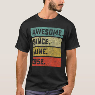 70th Birthday Awesome Since June 1952 70 Years Ol T-Shirt