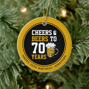 70th Birthday Cheers & Beers to 70 Years Funny  Ceramic Tree Decoration
