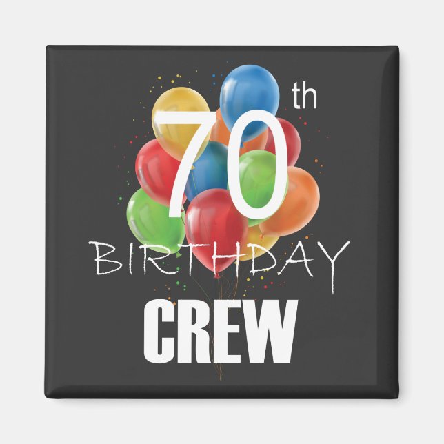 70th Birthday Crew 70 Party Crew Group Square Magnet (Front)
