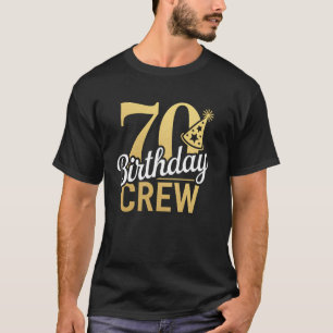 70th Birthday Crew Funny Birthday Party Celebratio T-Shirt