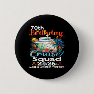 70th Birthday Cruise Squad Friends Family Vacation 6 Cm Round Badge