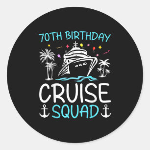 70th Birthday Cruise Squad Gifts 2025 Matching Par Classic Round Sticker