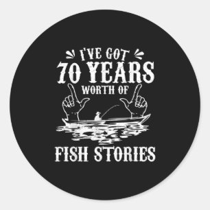 70th Birthday Fisherman T Shirt Funny B Fishing Gi Classic Round Sticker