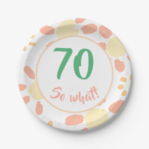 70th Birthday Floral Motivational 70 So what Party Paper Plate