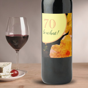 70th Birthday Funny and Motivational Roses Wine Label