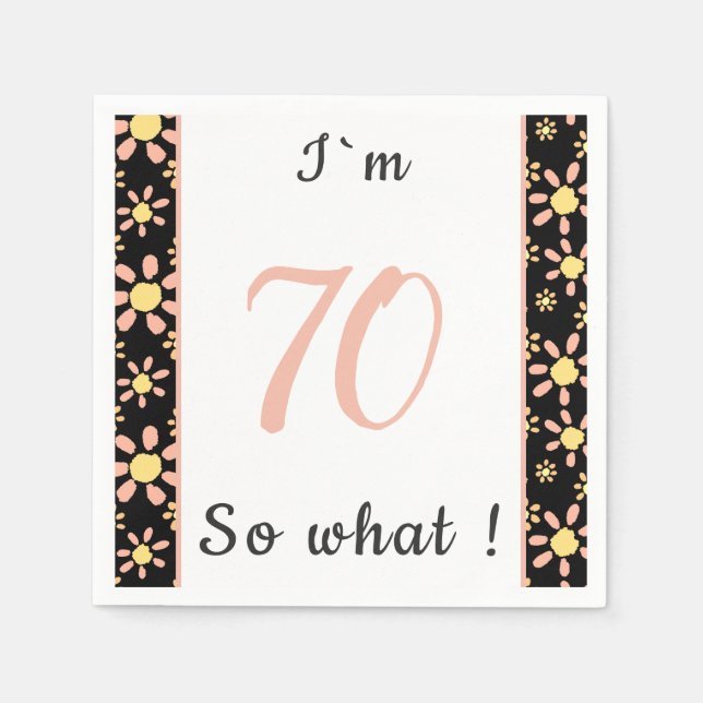 70th Birthday Funny I`m 70 so what Motivational Napkin (Front)