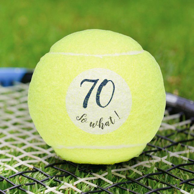 70th Birthday Funny I`m 70 so what Motivational Tennis Balls (Creator Uploaded)