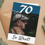 70th Birthday Funny Positive Photo Personalised Card<br><div class="desc">70th birthday custom greeting card for someone celebrating 70 years. It comes with a funny and motivational quote 70 So What! and is perfect for a person with a sense of humour. Insert your photo into the template and change the year number. You can leave, change or erase the message...</div>