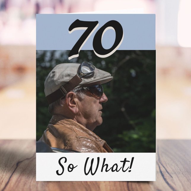 70th Birthday Funny Positive Photo Personalized Card (Creator Uploaded)
