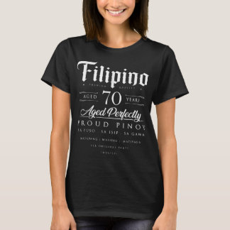 70th Birthday Gift Filipino Age 70 year old born P T-Shirt