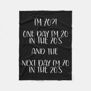 70th Birthday Gift Funny Quote One Day I'm 20 Men  Fleece Blanket