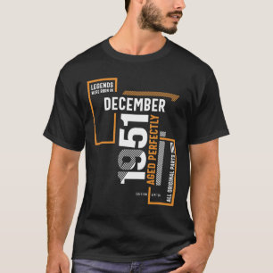 70th Birthday Legends Were Born In December 1951 T-Shirt