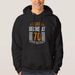 70th Birthday LIFE BEGINS AT 70 Funny Birthday Hoodie<br><div class="desc">70th Birthday LIFE BEGINS AT 70 Funny Birthday</div>