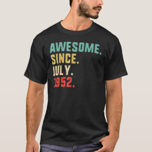 70th Birthday Men  Awesome Since July 1952 T-Shirt