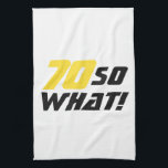 70th Birthday Motivational Funny Positive Modern Tea Towel<br><div class="desc">70th Birthday Motivational Funny Positive Modern kitchen towel. This modern and stylish kitchen towel has motivational and positive 70 So what quote in black and yellow colours. Great present for someone celebrating its 70 birthday. For a person with a sense of humour. You can change the age number.</div>